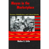 Mayas In The Marketplace, De Walter E. Little. Editorial University Texas Press, Tapa Blanda En Inglés