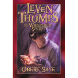 Livro Leven Thumps And The Whispered Secret - Skye, Obert [2006]