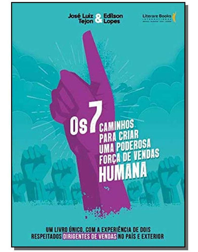 7 Caminhos Para Criar Uma Poderosa Força De Vendas Humana,