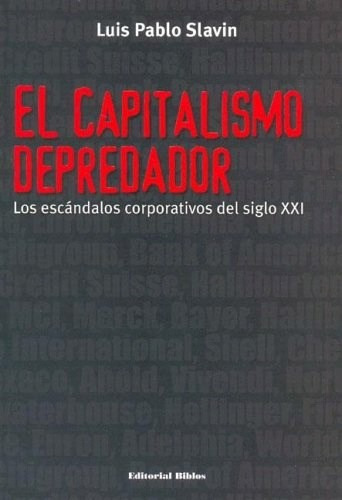 Capitalismo Depredador Los Escandalos Corporativos Del - Sl