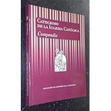 Catecismo De La Iglesia Católica. Compendio (editores Cateci