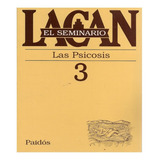 El Seminario 3 - Lacan Jacques (libro)