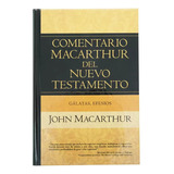 Comentario Macarthur Del Nuevo Testamento, Galatas/efesios