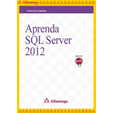 Aprenda Sql Server 2012, De Salazar, Francisco. Editorial Alfaomega Grupo Editor, Tapa Blanda, Edición 1 En Español, 2013
