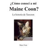 Libro: ¿cómo Conocí A Mi Maine Coon?: La Historia De Taocoon