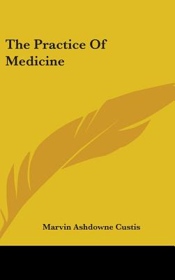 Libro The Practice Of Medicine - Custis, Marvin Ashdowne