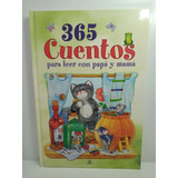 365 Cuentos Infantiles Para Leer Con Papa Y Mama 