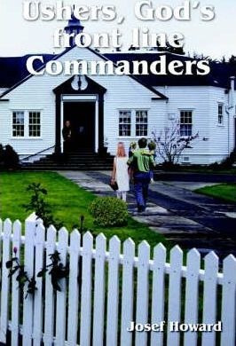 Ushers, God's Front Line Commanders - Josef Howard (paper...