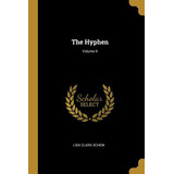 Libro The Hyphen; Volume Ii - Schem, Lida Clara