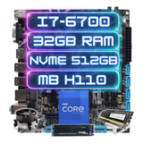 Kit Upgrade Intel I7-6700 + Ddr4 32gb + Nvme 512gb + Mb H110 Cor Preto