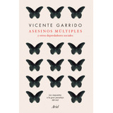 Asesinos Múltiples Y Otros Depredadores Sociales: Las Respuestas A La Gran Paradoja Del Mal, De Garrido Genovés, Vicente. Serie Fuera De Colección Editorial Ariel México, Tapa Blanda En Español, 2019