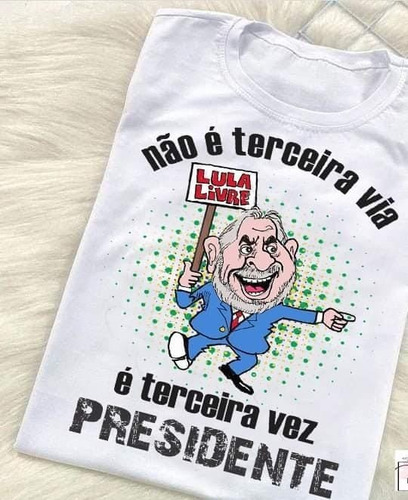 Baby Look Ou Camiseta Unissex, Lula 3x Presidente