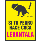 Cartel Si Tu Perro Hace Caca Levantala 15x20 Apto Exterior