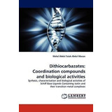 Libro Dithiocarbazates : Coordination Compounds And Biolo...