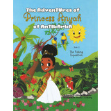 The Adventures Of Princess Anyah Of Antibarba: The Fishing Expedition, De Mason, Eldonie. Editorial Tellwell Talent, Tapa Dura En Inglés