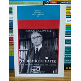 El Desafío De Hayek. Biografía. Bruce Caldwell. Unión Edit