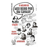 Livro O Melhor De Meu Reino Por Um Cavalo! - Ivan Pinheiro Machado - Ed. [2017]