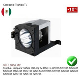 Lampara Compatible Toshiba D95-lmp Tv52hm95 56hm195 62hm15a