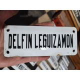 Cartel Antiguo Enlozado De Calle Delfin Leguizamon