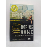 Boring Home - O. L. Pardo Lazo - Libros El Nacional - Usados