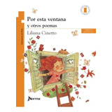 Por Esta Ventana Y Otros Poemas - T.p. Naranja, De Cinetto, Liliana. Editorial Norma, Tapa Blanda En Español