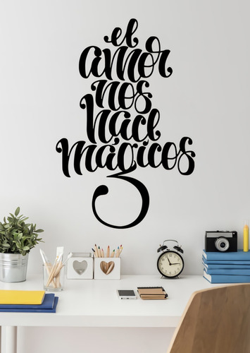 Vinil Decorativo Para Pared Frases El Amor Nos Hace Magicos Color Negro