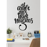 Vinil Decorativo Para Pared Frases El Amor Nos Hace Magicos Color Negro