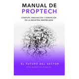 Libro: Manual De Proptech: Startups, Innovación Y Disrupción