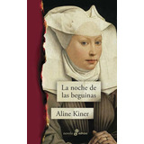 La Noche De Las Beguinas - Alice Kiner, De Kiner, Alice. Editorial Edhasa, Tapa Blanda En Español, 2023