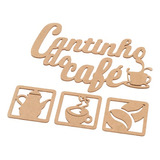 Kit Cantinho Do Café - Decoração Cozinha Em Mdf Cru Pinus