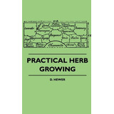 Practical Herb Growing