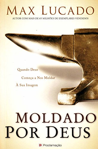 Moldado Por Deus De Max Lucado Pela Proclamação (2011)