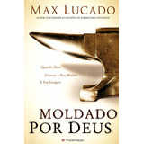 Moldado Por Deus De Max Lucado Pela Proclamação (2011)