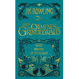 Animales Fantasticos - Los Crimenes De Grindelwald - Rowling