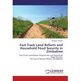 Fast Track Land Reform And Household Food Security In Zimbab