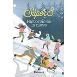 Las Super 8 - Historias En La Nieve