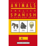 Libro Animals - English To Spanish Flashcard Book: Black ...