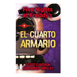 Five Nights At  Freddy S El Cuarto Armario - Cawthon Scott