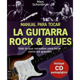 Manual Para Tocar La Guitarra Rock Y Blues - Incluye Cd