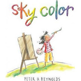 Sky Color, De Reynolds, Peter H.. Editorial Candlewick Press,u.s., Tapa Dura En Inglés