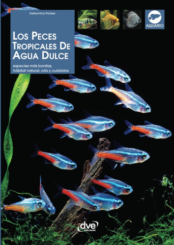Libro: Los Peces Tropicales Agua Dulce (spanish Edition)
