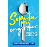 Libro : Sopita Pa Engordar Secretos Para Una Perdida De Pes