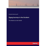 Libro Zigzag Journeys In The Occident : The Atlantic To T...
