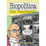 Biopolítica Para Principiantes - Ruben H. Rios - Jesus Cossio, De Rios  Ruben H.. Editorial Longseller, Tapa Blanda En Español, 2007
