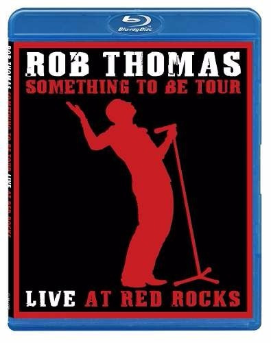 Rob Thomas (matchbox 20) Something To Be Tour - Blu Ray Lacr