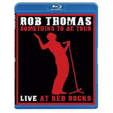 Rob Thomas (matchbox 20) Something To Be Tour - Blu Ray Lacr