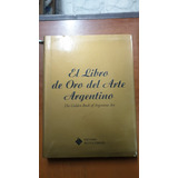 El Libro De Oro Del Arte Argentino-libreria Merlin