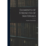 Libro Elements Of Strength Of Materials - Timoshenko, Ste...