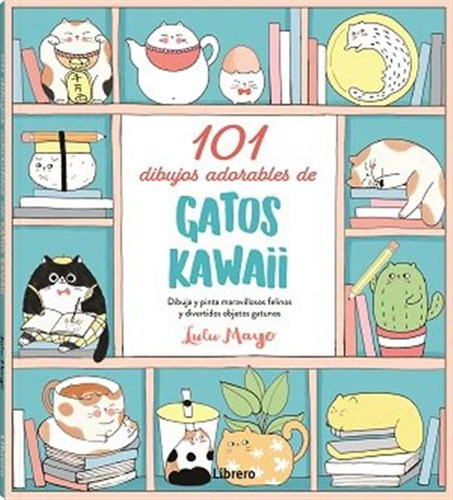 101 Dibujos Adorables De Gatos Kawaii - Mayo,lulu
