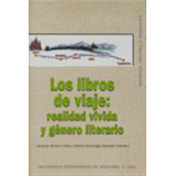 Libros De Viaje Realidad Vivida Y Genero Literario - Romero